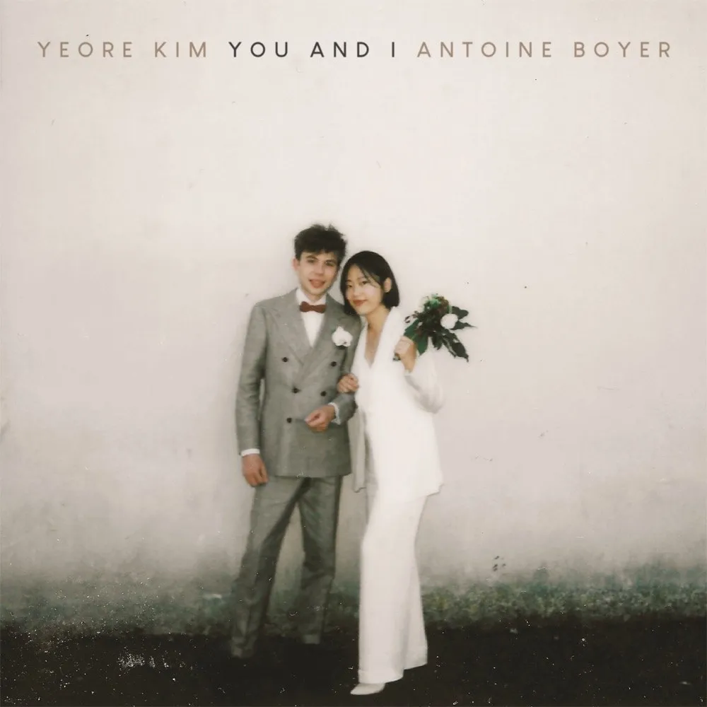 Antoine Boyer & Yeore Kim — You and I